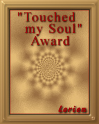 Lorien's Touched my Soul Award