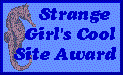 Strange Girl's Cool Site Award